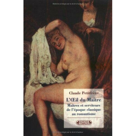 L'Oeil du Maître : Maîtres et serviteurs de l'époque classique au... L'Oeil du Maître : Maîtres et serviteurs de l'époque classique au...