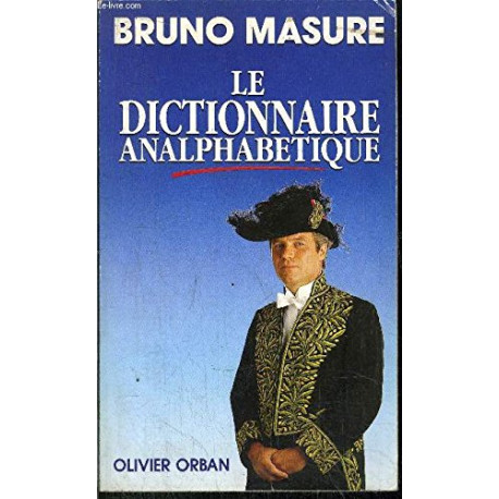Le Dictionnaire analphabétique Le Dictionnaire analphabétique