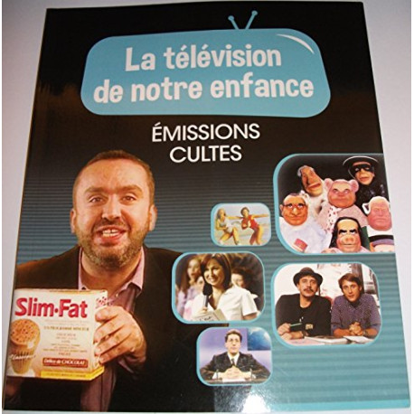 La television de notre enfance volume 2 emissions cultes La television de notre enfance volume 2 emissions cultes