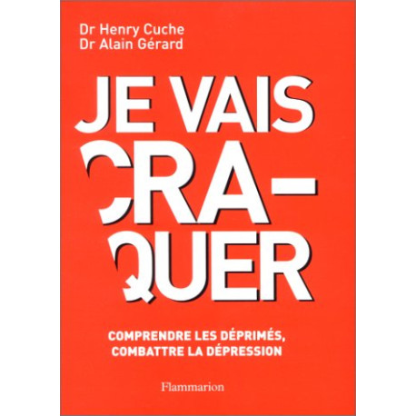 Je vais craquer : Comprendre les déprimés combattre la dépression Je vais craquer : Comprendre les déprimés combattre la dépression