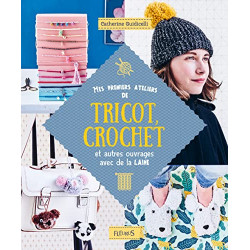 Mes premiers ateliers de tricot crochet et autres ouvrages avec de...
