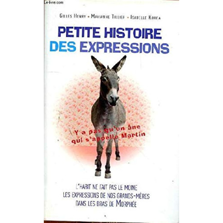 Petite histoire des expressions Petite histoire des expressions