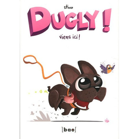 Dugly ! Tome 2 : Viens ici Dugly ! Tome 2 : Viens ici