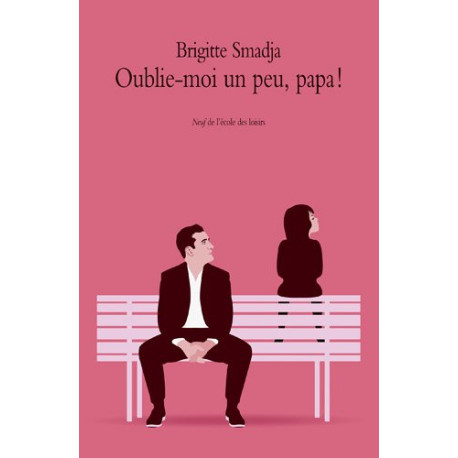 Oublie-moi un peu papa Oublie-moi un peu papa