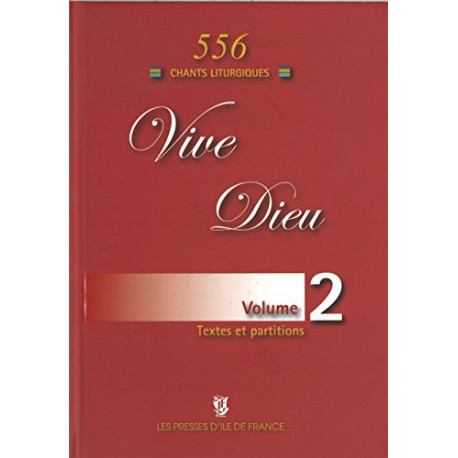 Vive Dieu Volume 2 - 556 Chants Liturgiques Vive Dieu Volume 2 - 556 Chants Liturgiques