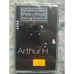 Arthur H Fête trouble Cassette Audio-K7 NEUVE SOUS BLISTER
