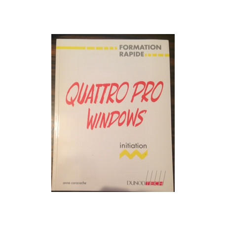 FORMATION RAPIDE - QUATRE PRO WINDOWS FORMATION RAPIDE - QUATRE PRO WINDOWS