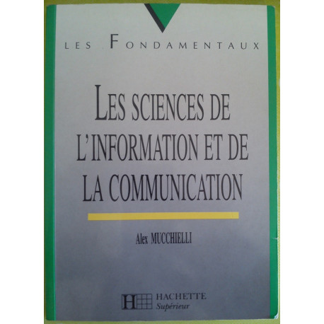 Les sciences de l'information et de la communication Les sciences de l'information et de la communication