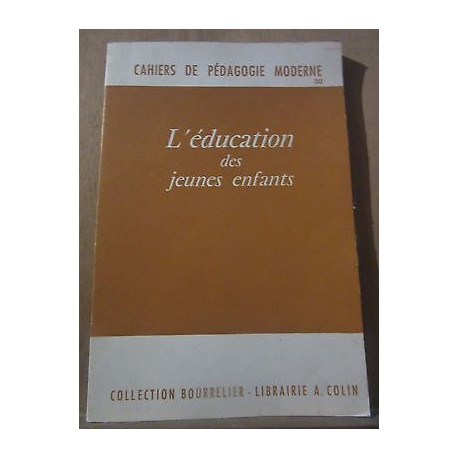 Cahiers de Pédagogie Moderne n30 L'éducation des jeunes enfants... Cahiers de Pédagogie Moderne n30 L'éducation des jeunes enfants...