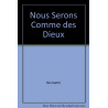 Nous serons comme des dieux