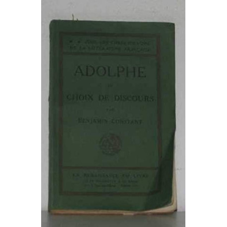 ADOLPHE ET CHOIX DE DISCOURS ADOLPHE ET CHOIX DE DISCOURS