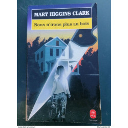 Mary Higgins Clark - Nous n'irons plus au bois (texte intégral) /...