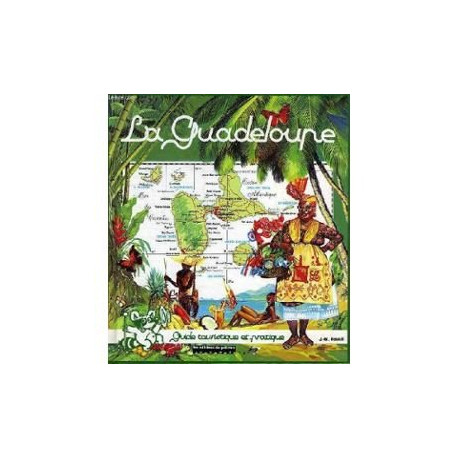 La Guadeloupe: Guide touristique et pratique La Guadeloupe: Guide touristique et pratique