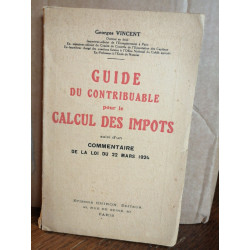 Georges vincent Guide du contribuable pour le calcul des impôts e