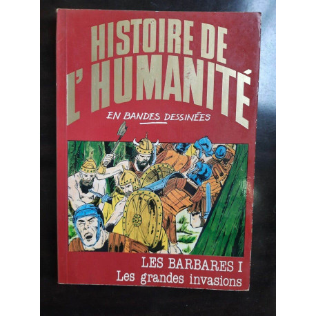 Histoire de L'humanité en BD n 19 Les Barbares I Les grandes... Histoire de L'humanité en BD n 19 Les Barbares I Les grandes...