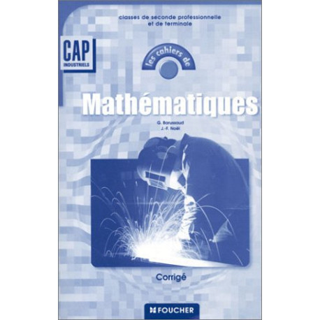 Mathématiques CAP industriels : Corrigé Mathématiques CAP industriels : Corrigé