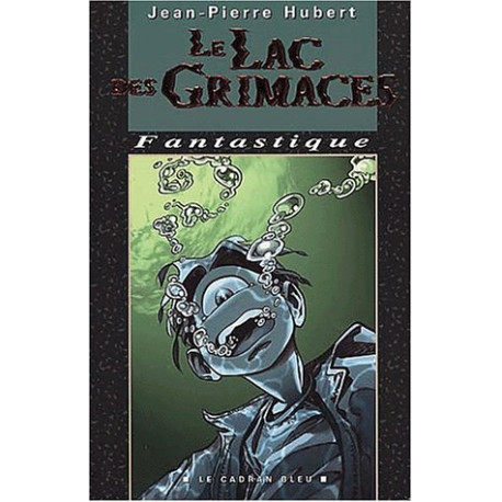 Le lac des grimaces Le lac des grimaces