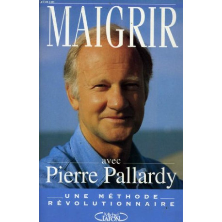 Maigrir avec pierre pallardy Maigrir avec pierre pallardy