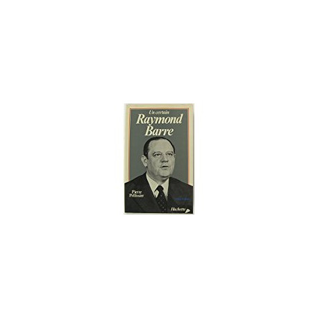 UN CERTAIN RAYMOND BARRE UN CERTAIN RAYMOND BARRE