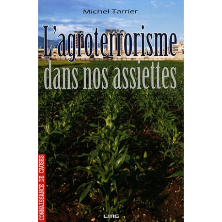 L'agroterrorisme dans nos assiettes L'agroterrorisme dans nos assiettes