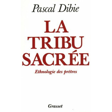 La tribu sacrée Ethnologie des prêtres La tribu sacrée Ethnologie des prêtres