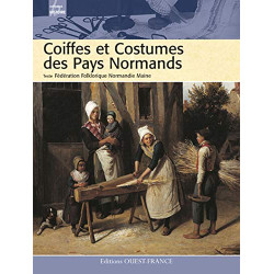 Coiffes et Costumes des Pays Normands
