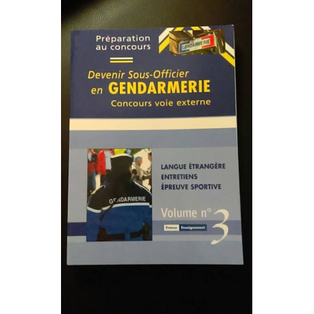 DEVENIR SOUS-OFICIER EN GENDARMERIE VOL.3 DEVENIR SOUS-OFICIER EN GENDARMERIE VOL.3