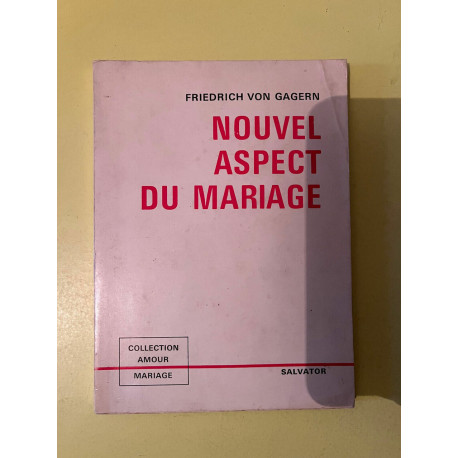 Friedrich Von gagern Nouvel aspect du mariage