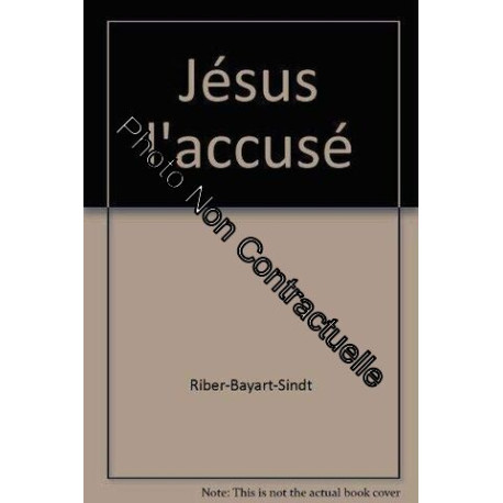 Jésus l'accusé Jésus l'accusé