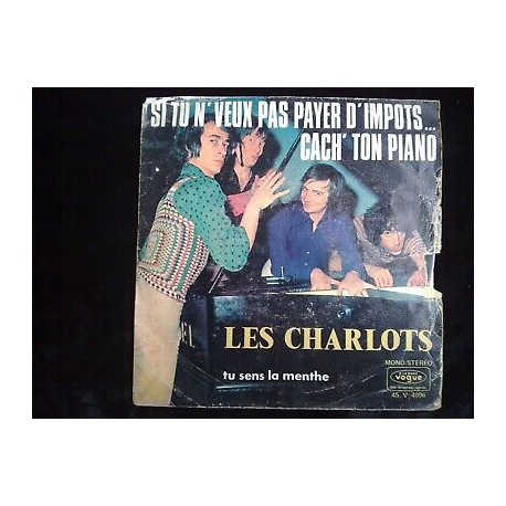 Les Charlots Si tu n'veux pas payer d'impôts...cach' ton piano 45t... Les Charlots Si tu n'veux pas payer d'impôts...cach' ton piano 45t...