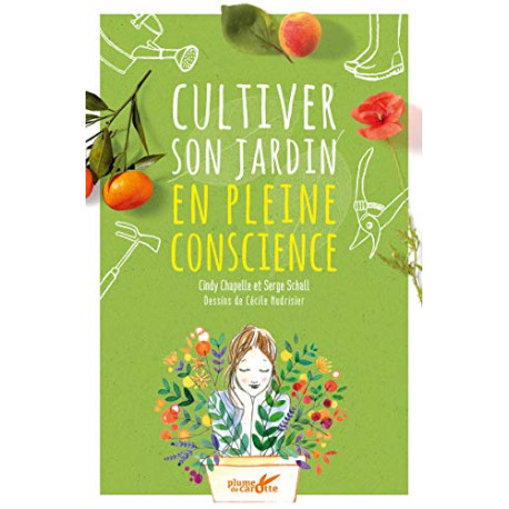 Cultiver son jardin en pleine conscience Cultiver son jardin en pleine conscience