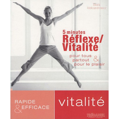 5 minutes Réflexe / Vitalité pour tous partout et pour le plaisir... 5 minutes Réflexe / Vitalité pour tous partout et pour le plaisir...