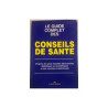 LE GUIDE COMPLET DES CONSEILS DE SANTE