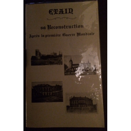 ETAIN - Sa reconstruction après la première guerre mondiale ETAIN - Sa reconstruction après la première guerre mondiale