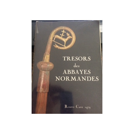 TRESORS DES ABBAYES NORMANDES TRESORS DES ABBAYES NORMANDES
