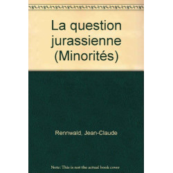 La Question jurassienne (Minorités)