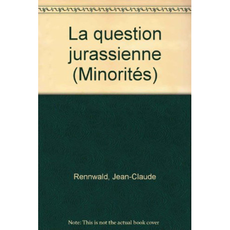 La Question jurassienne (Minorités) La Question jurassienne (Minorités)
