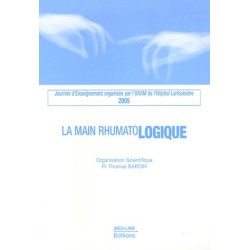 La main rhumatologique 2005 : Journée d'Enseignement organisée par...