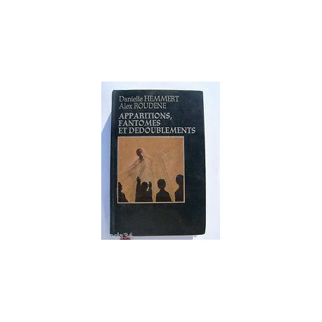 APPARITIONS FANTOMES ET DEDOUBLEMENTS