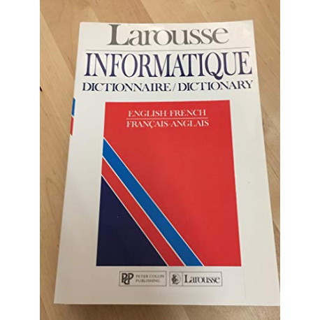 Larousse informatique : Dictionnaire English-French français-anglais Larousse informatique : Dictionnaire English-French français-anglais