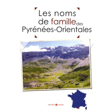 Les noms de famille des Pyrénées-Orientales Les noms de famille des Pyrénées-Orientales