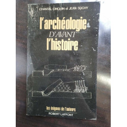 L'archéologie d'avant l'histoire Robert laffont