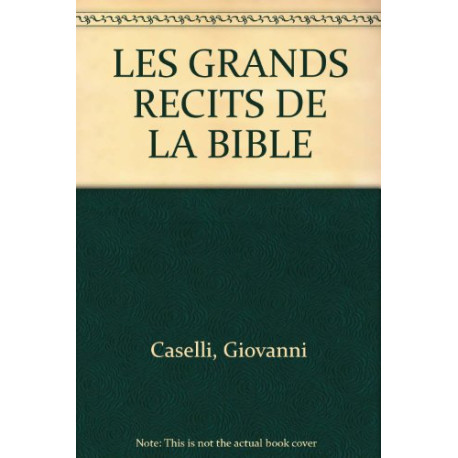 Les Grands Récits de la bible Les Grands Récits de la bible