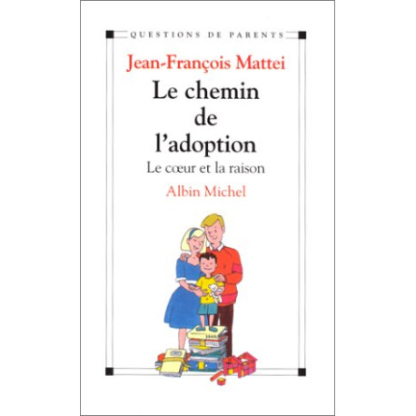 LE CHEMIN DE L'ADOPTION. Le coeur et la raison LE CHEMIN DE L'ADOPTION. Le coeur et la raison