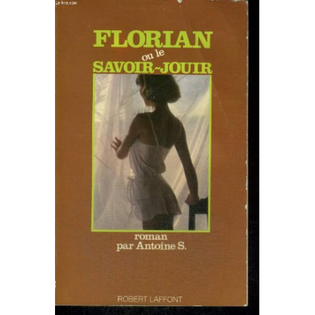 Florian ou le savoir jouir Florian ou le savoir jouir