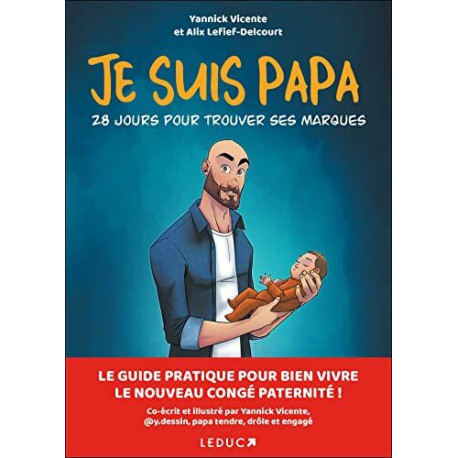 Je suis papa: 28 jours pour trouver ses marques Je suis papa: 28 jours pour trouver ses marques
