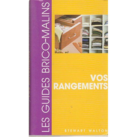les guides brico-malins : Vos rangements