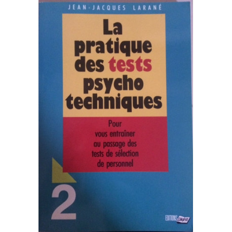 La Pratique des Tests Psychotechnique. Tome 2 La Pratique des Tests Psychotechnique. Tome 2