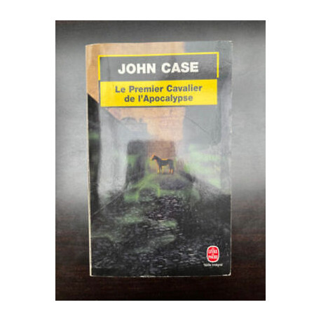 John case Le premier cavalier de l'apocalypse John case Le premier cavalier de l'apocalypse