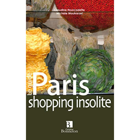 Paris : Shopping insolite Paris : Shopping insolite